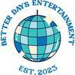 Better Days Entertainment LLC