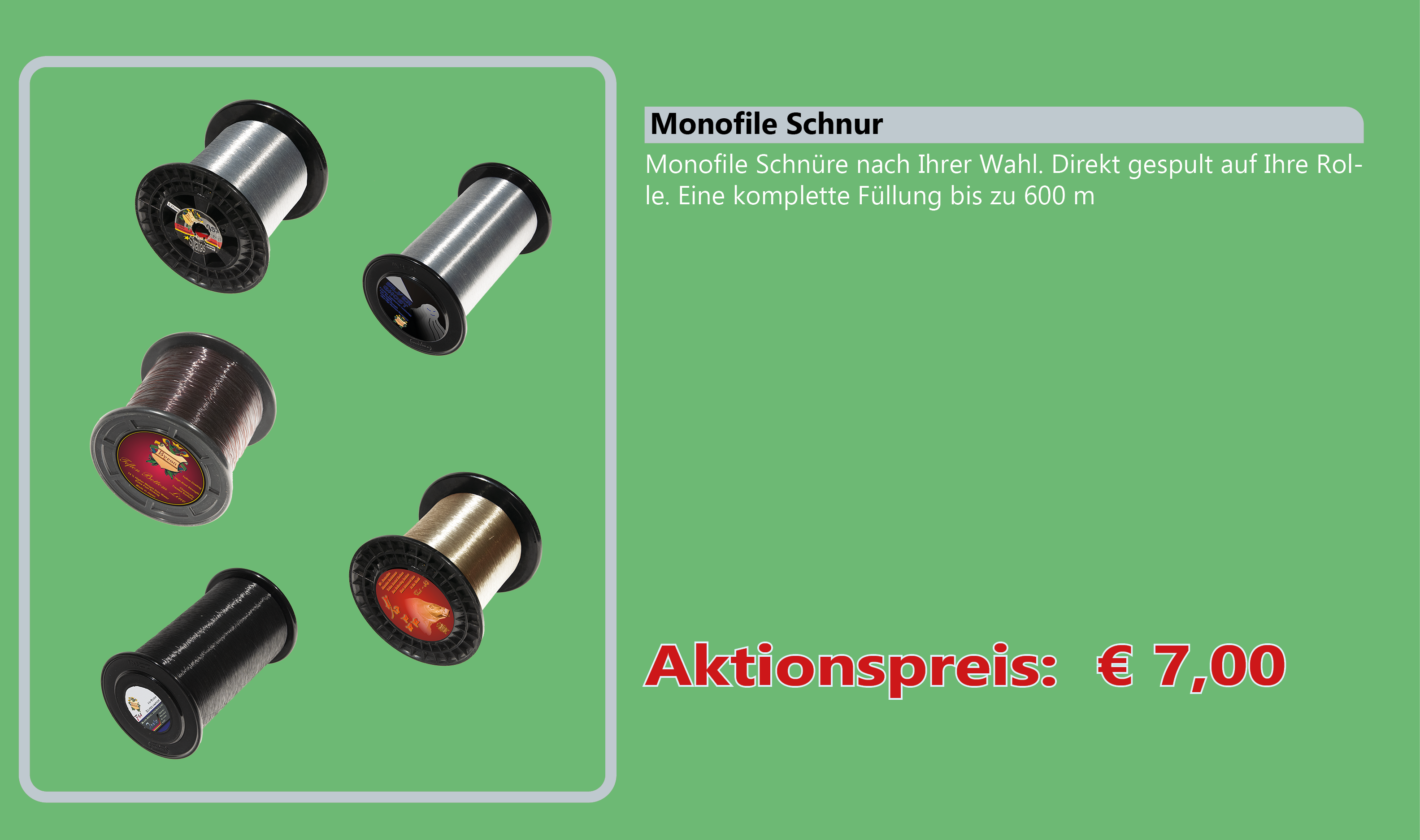 Bild zu Wählen Sie aus unseren verschiedenen Schnüren von der Großspule und lassen Sie sich Ihre Rolle befüllen. Einmal befüllen mit bis zu 600 m Schnur um nur € 7,00