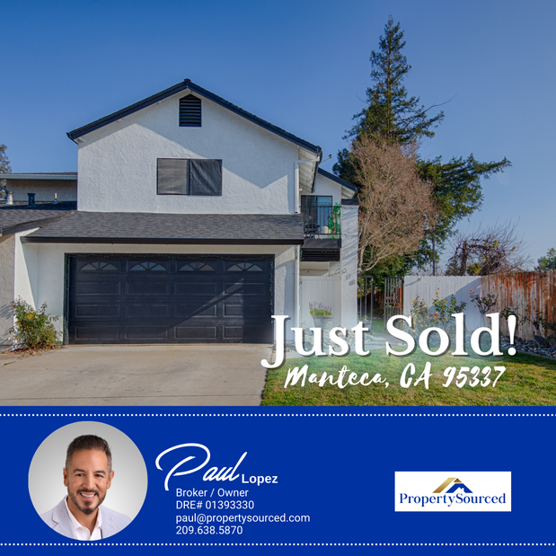 Images Paul Lopez - PropertySourced REALTOR® Manteca California