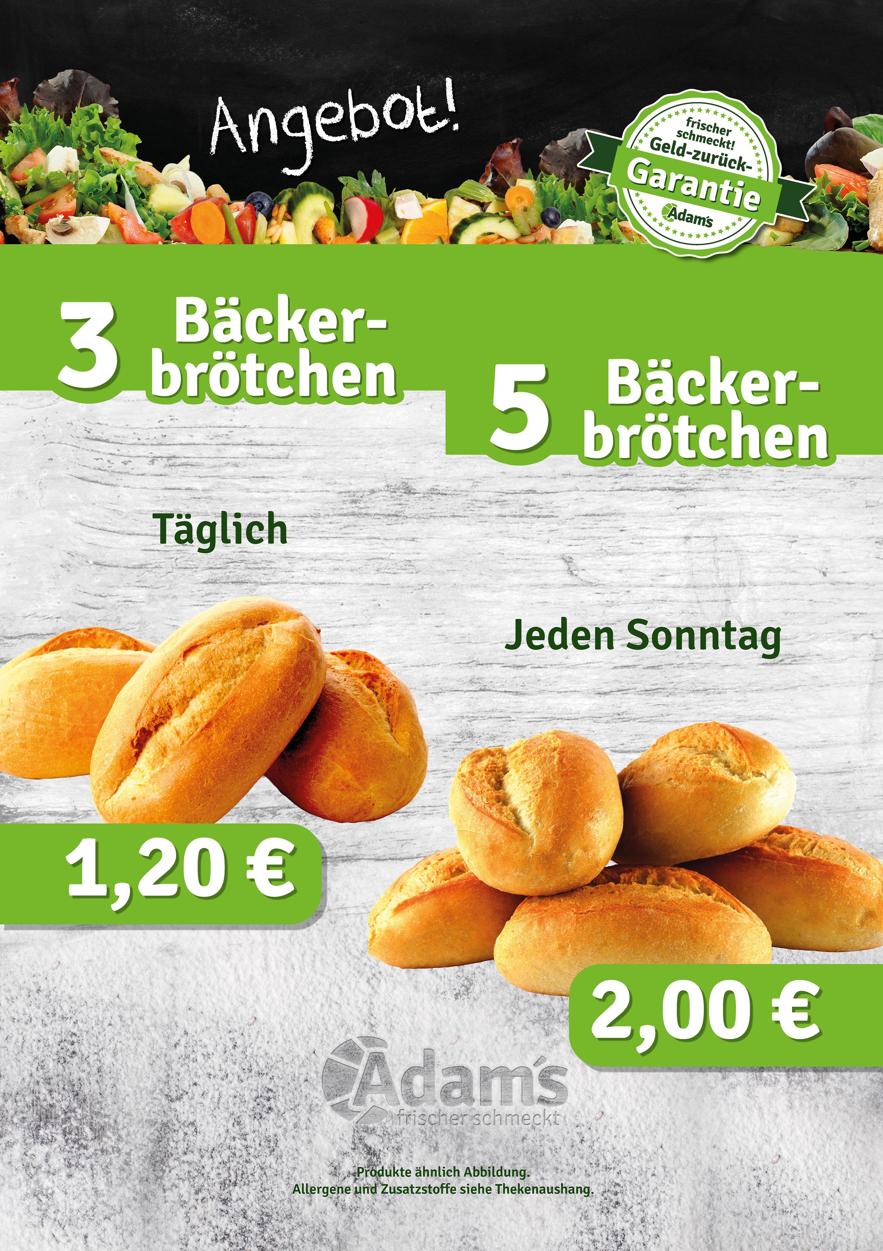 Täglich - 3 Bäckerbrötchen für 1,20 € und jeden Sonntag 5 Bäckerbrötchen für 2,00 €