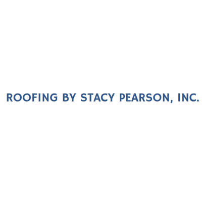 Roofing By Stacy Pearson, Inc.