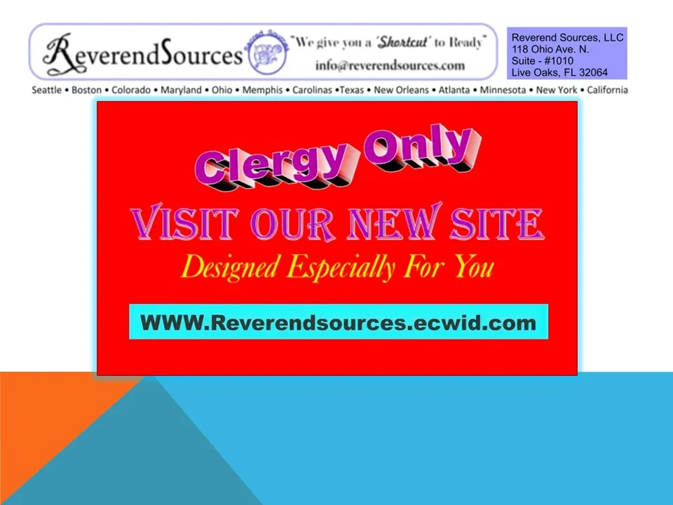 A red banner with "Clergy Only VISIT OUR NEW SITE Designed Especially For You" written in large, stylized letters. Below the banner, a teal rectangle contains the website address "WWW.Reverendsources.ecwid.com". The top portion of the image features a logo for "ReverendSources" with a tagline and contact information. The bottom part of the image has abstract geometric shapes in orange and blue.