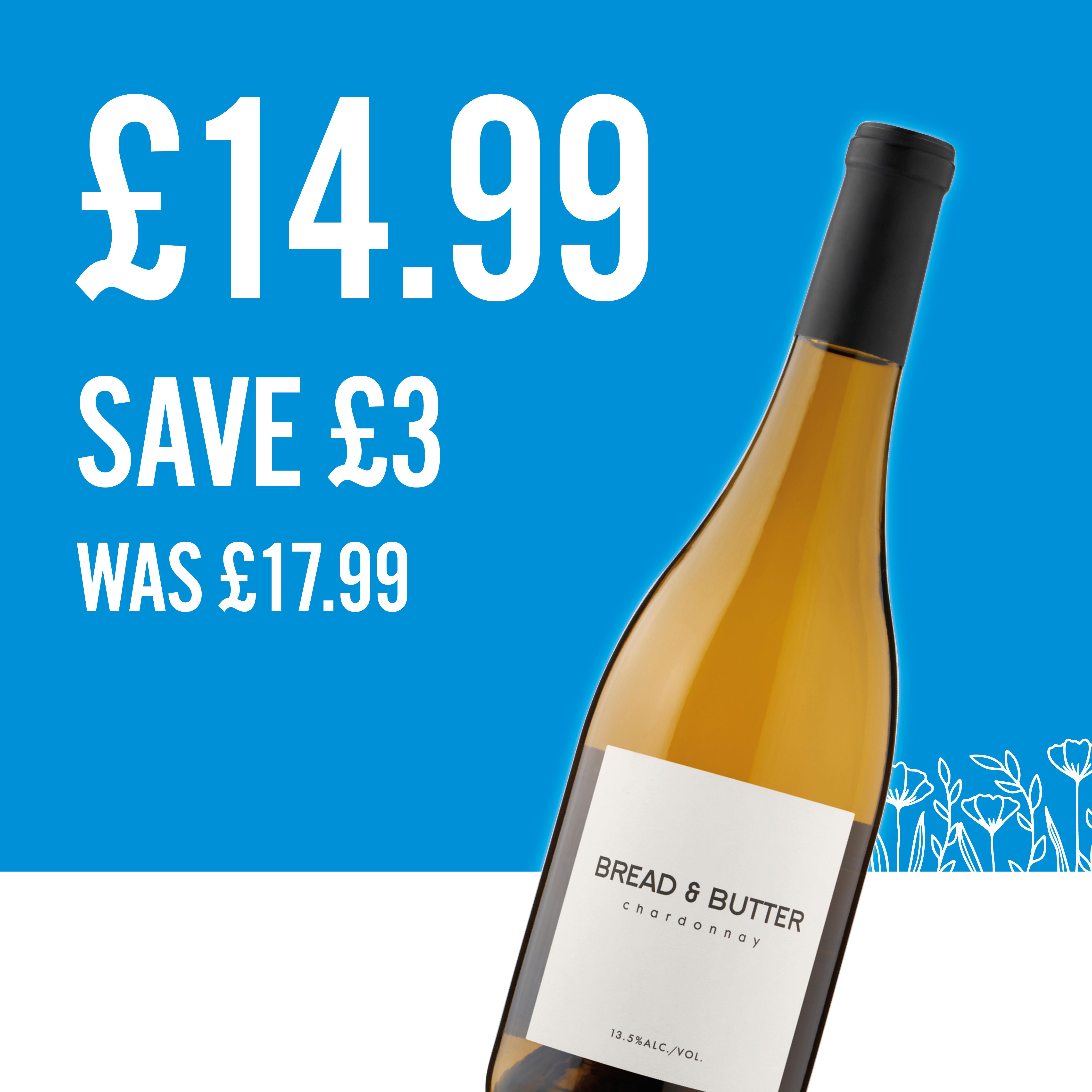 &pound;14.99 bread & butter chardonnay