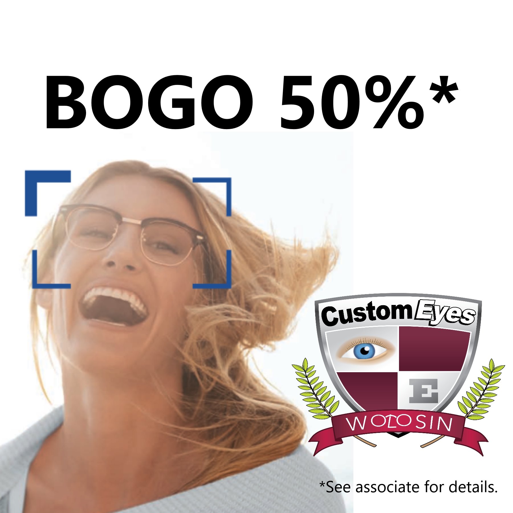 Specials
Buy one, get one 50% off! Ready to make an impression? We offer a selection of designer, retro, and luxury frames, all at fair market prices. Our cash-discounted rates are competitive with any major retailer. At Custom Eyes, we prioritize service! All our regularly priced frames come with a 1-year UNCONDITIONAL BREAKAGE warranty, meaning if your glasses break within a year, we’ll repair or replace the entire frame at no cost. Plus, when you buy two complete pairs, you’ll receive a 50% discount on the second frame (of equal or lesser value). Please note that these offers are not applicable with insurance or third-party discounts.
