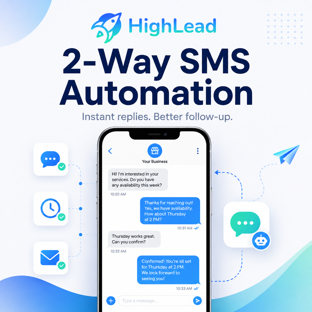 2-Way SMS Automation
HighLead helps businesses automate two-way SMS conversations for faster lead response, follow-up, appointment reminders, and ongoing customer communication.