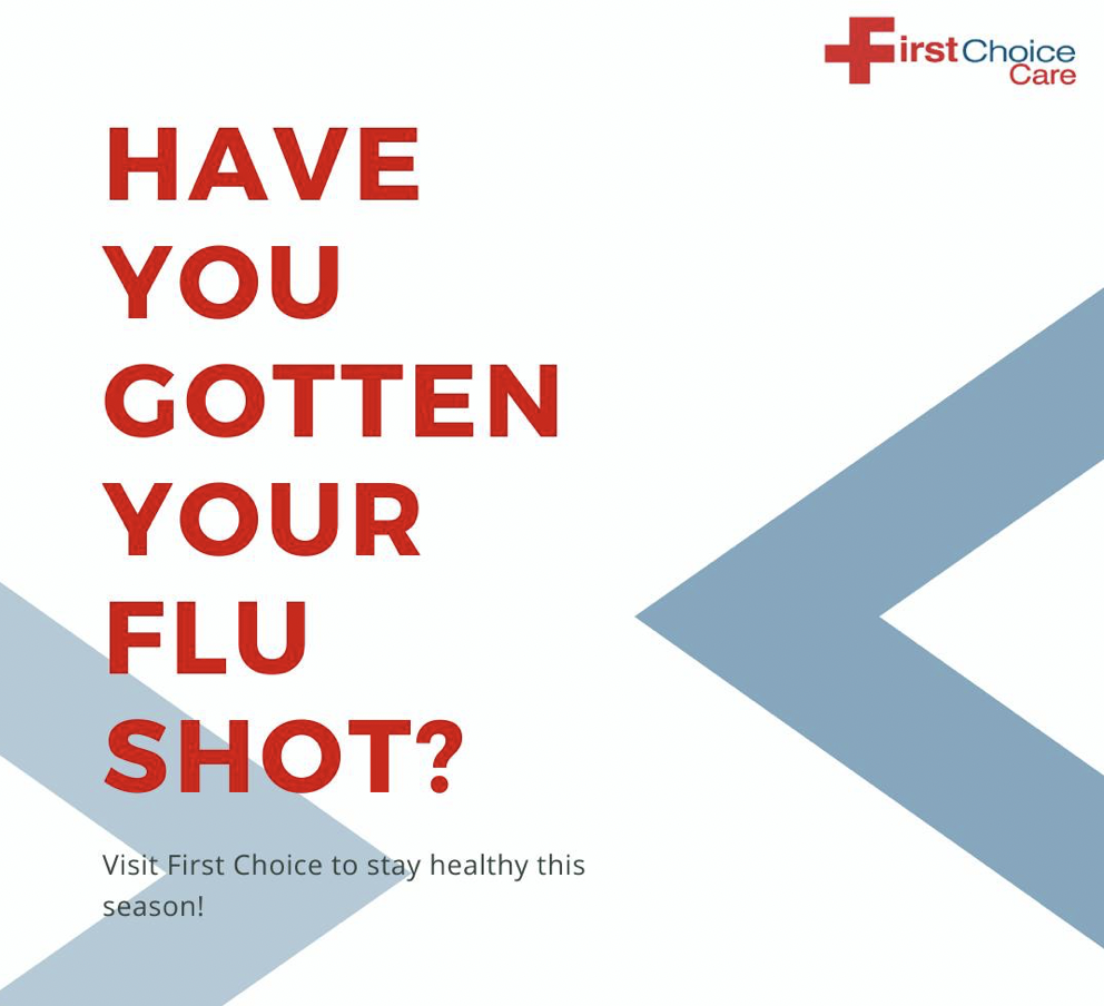 If you still need a flu shot this season, visit First Choice Care!