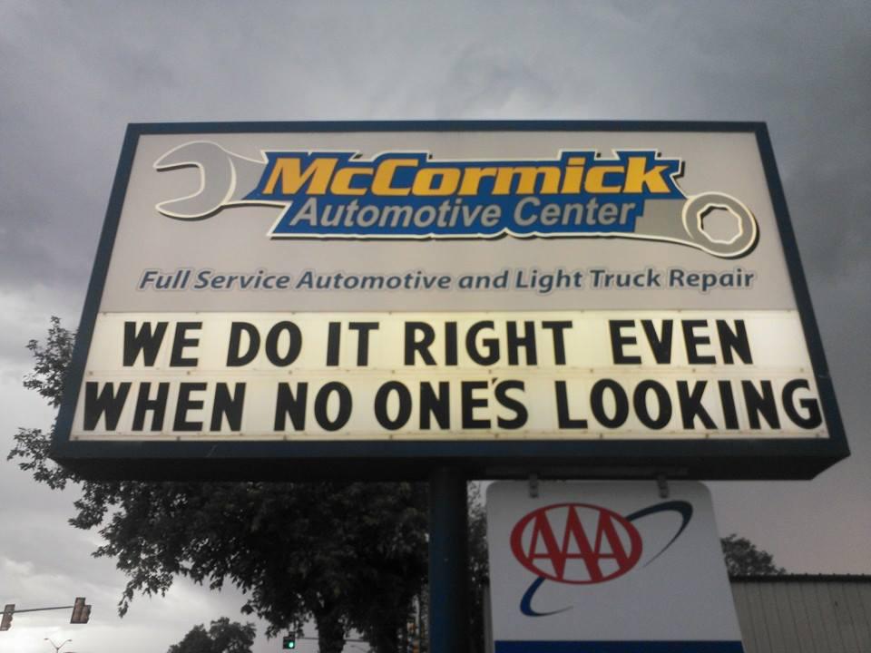 The McCormick Automitve Center motto! McCormick Automotive Center Fort Collins (970)472-2030