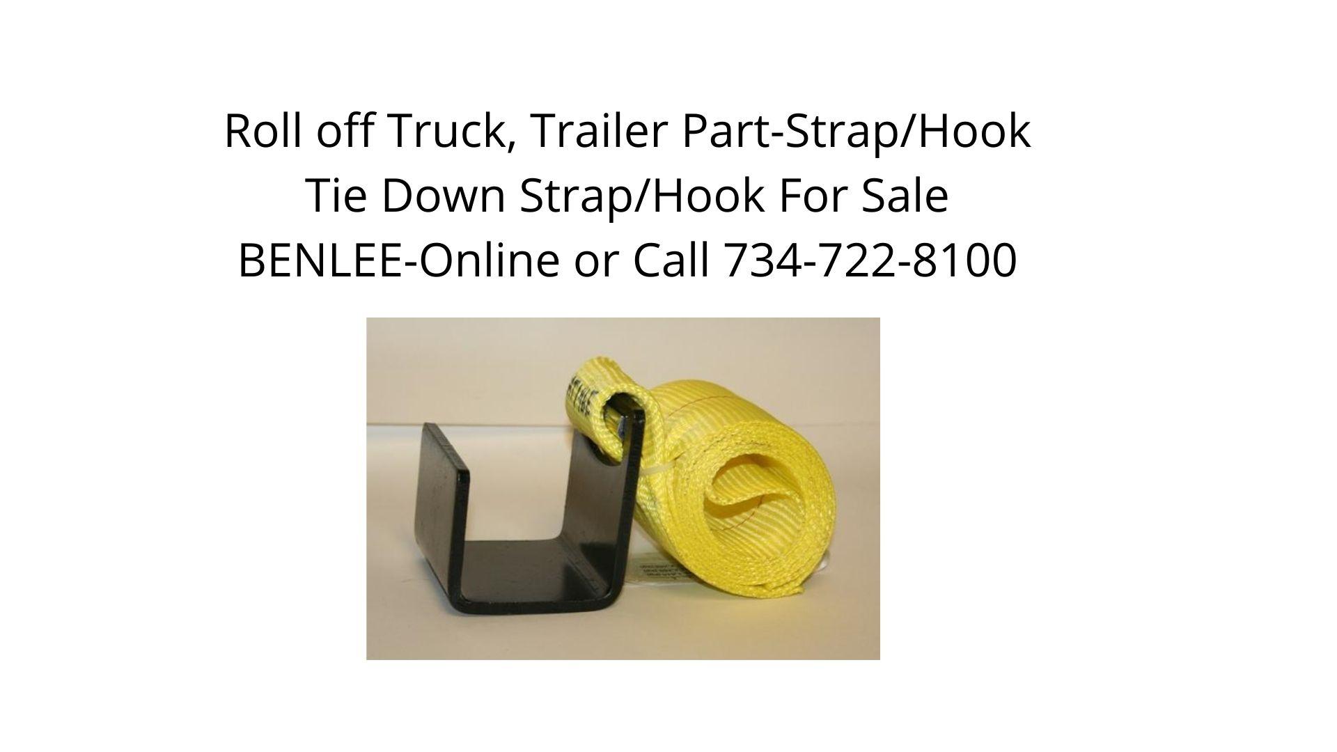 Roll-off truck, roll off trailer parts: strap with hook, tie down