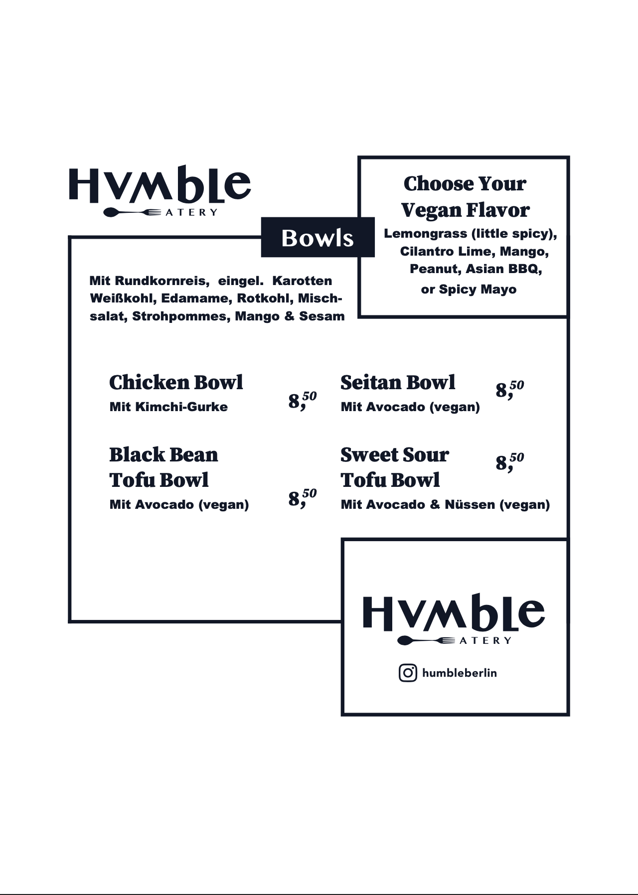 Humble Berlin Speisekarte 1 — chicken Bowl, Vegan Seitan Bowl, Vegan Sweet Sour Tofu Bowl, Vegan Black Bean Tofu Bowl