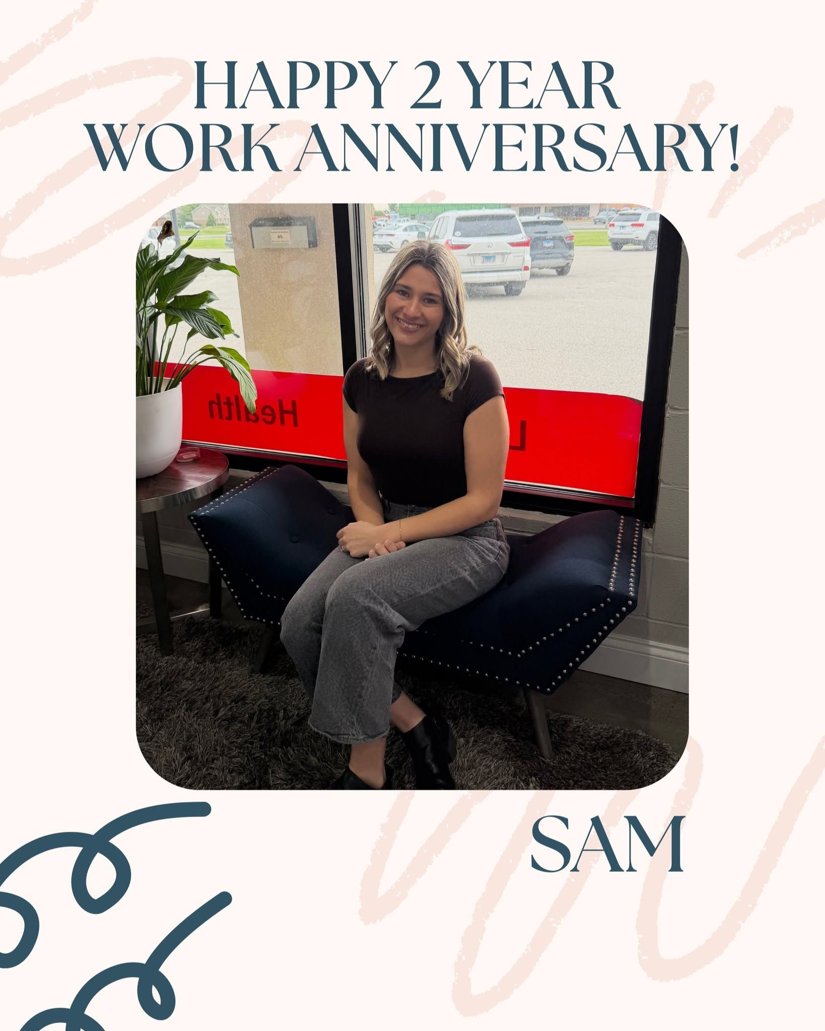 Happy two year work anniversary, Sam! What a great two years it has been. We are so glad to have you on the team and cannot wait to see what the future holds for you!