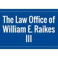 The Law Office of William E. Raikes Iii