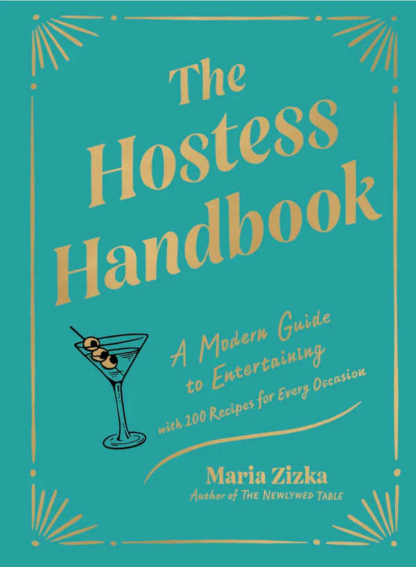 The Hostess Handbook: The Modern Guide to Entertaining
 Ready to throw a dinner party, or a lighter  