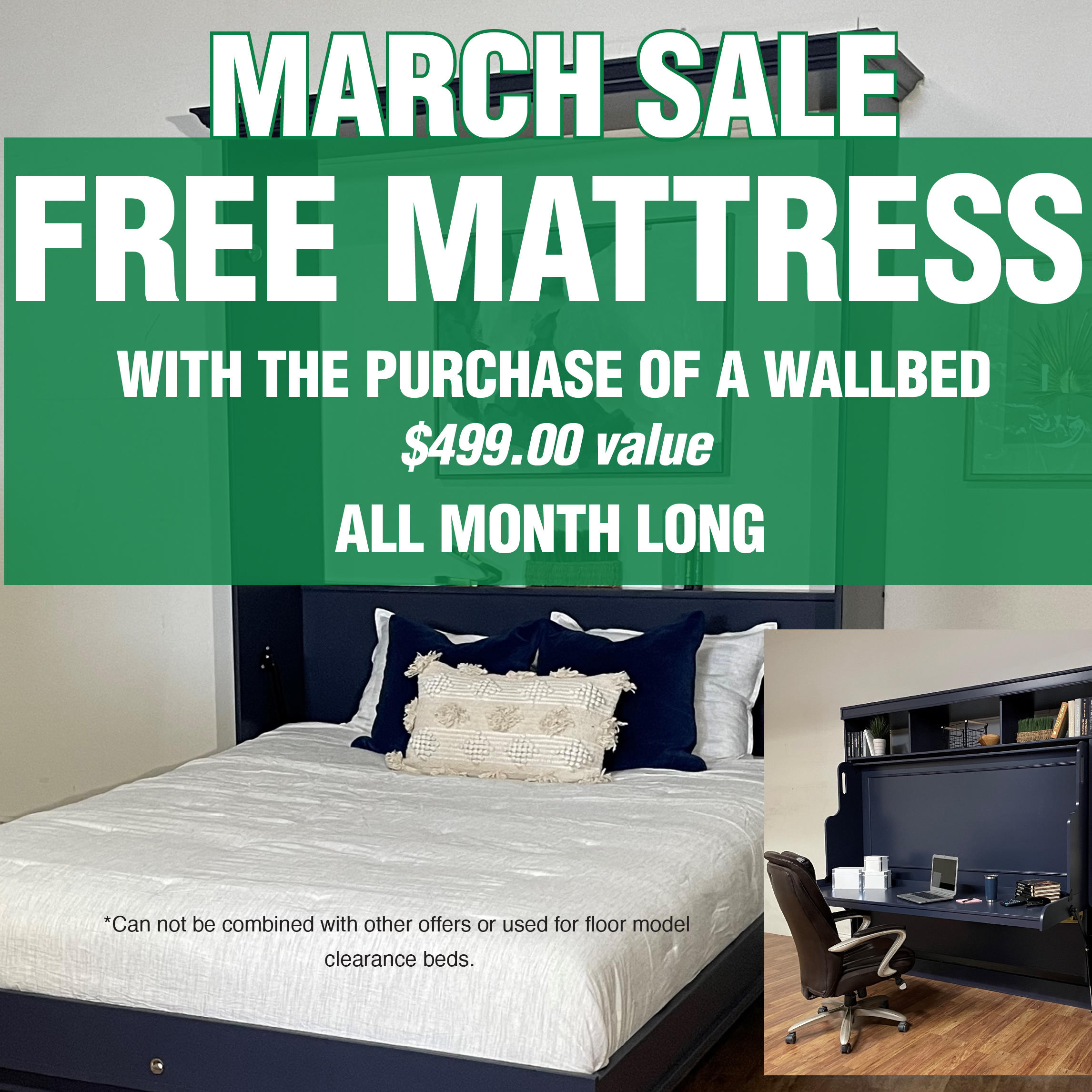 March Madness Sale! A $499.00 Value!
Get a Free Mattress with your purchase of a wall bed or Murphy Bed