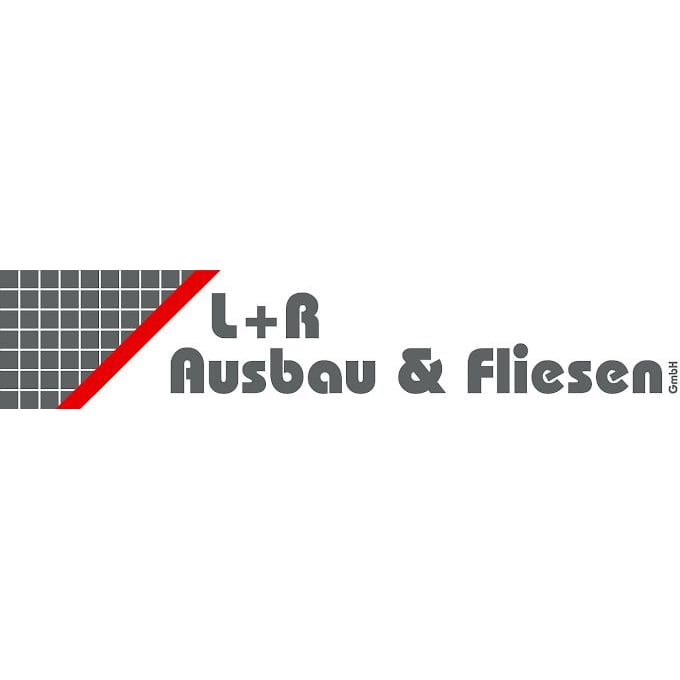L + R Ausbau und Fliesen GmbH