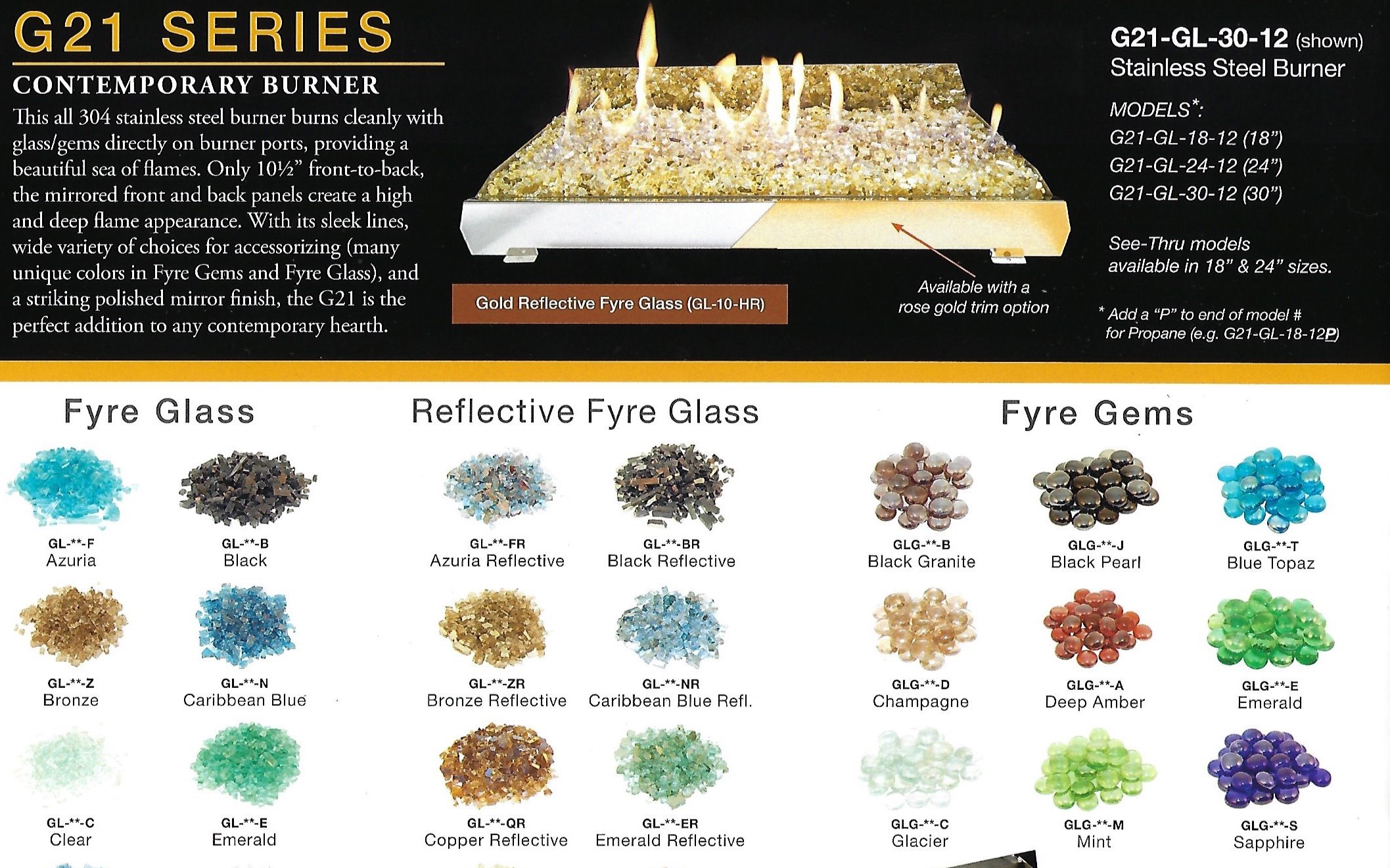 Premium Vented & Vent-free gas logs, traditional or contemporary glass burners. Variety of colors & optional features.