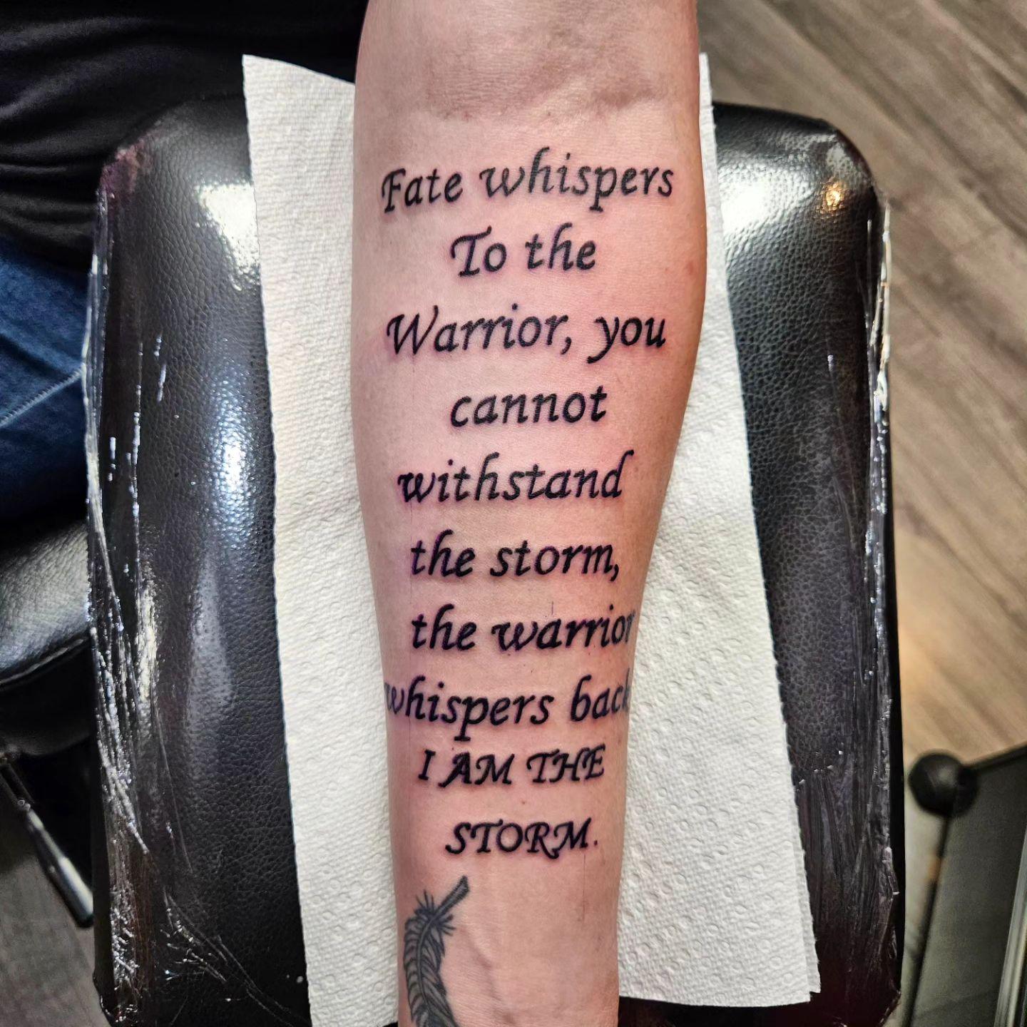 Fate whispers to the warrior You cannot withstand the storm and the warrior  whispers back I am the storm  tattoo script free scetch