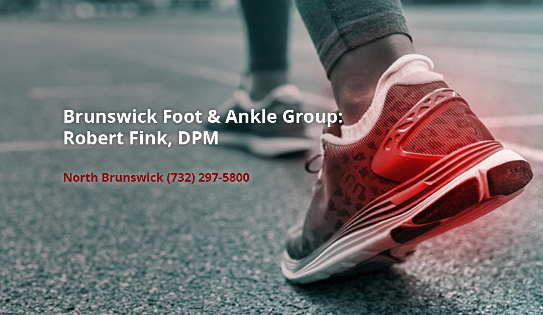 Brunswick Foot & Ankle Group: Robert  Fink, DPM North Brunswick Township (732)297-5800
