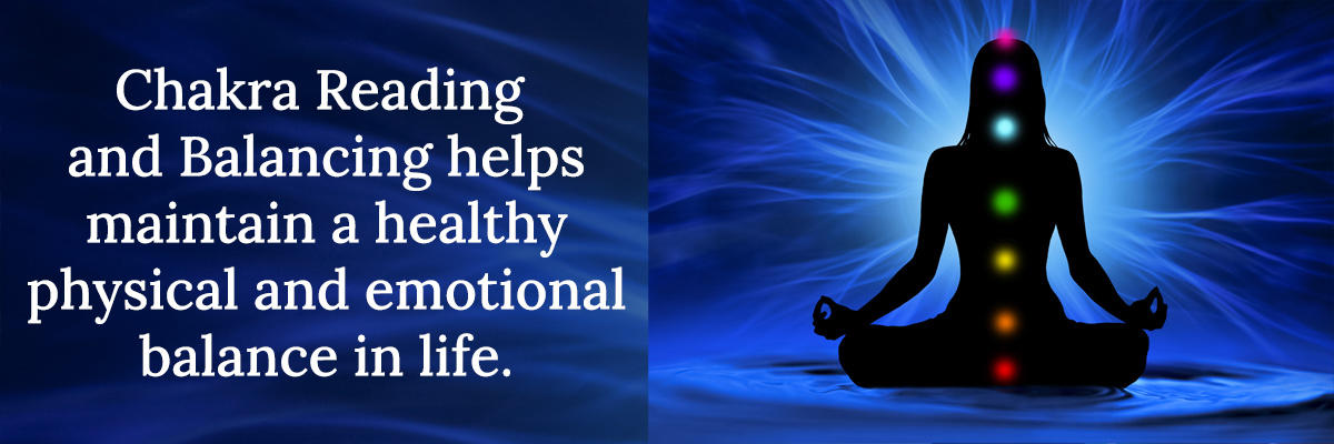 Chakra Reading & Balancing helps maintain healthy physical and emotional balance in life.