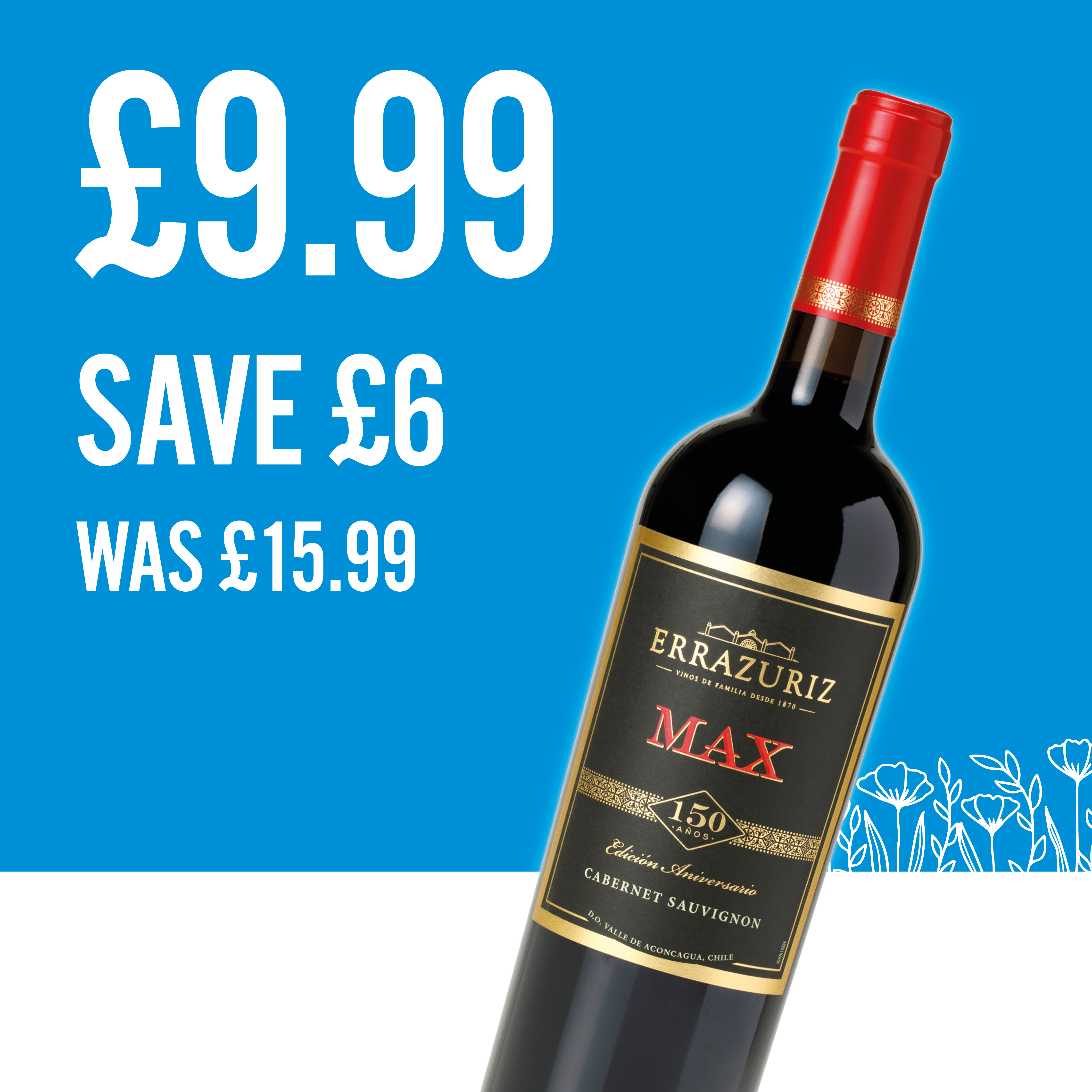 &pound;9.99 on Errazuriz max cabernet sauvignon