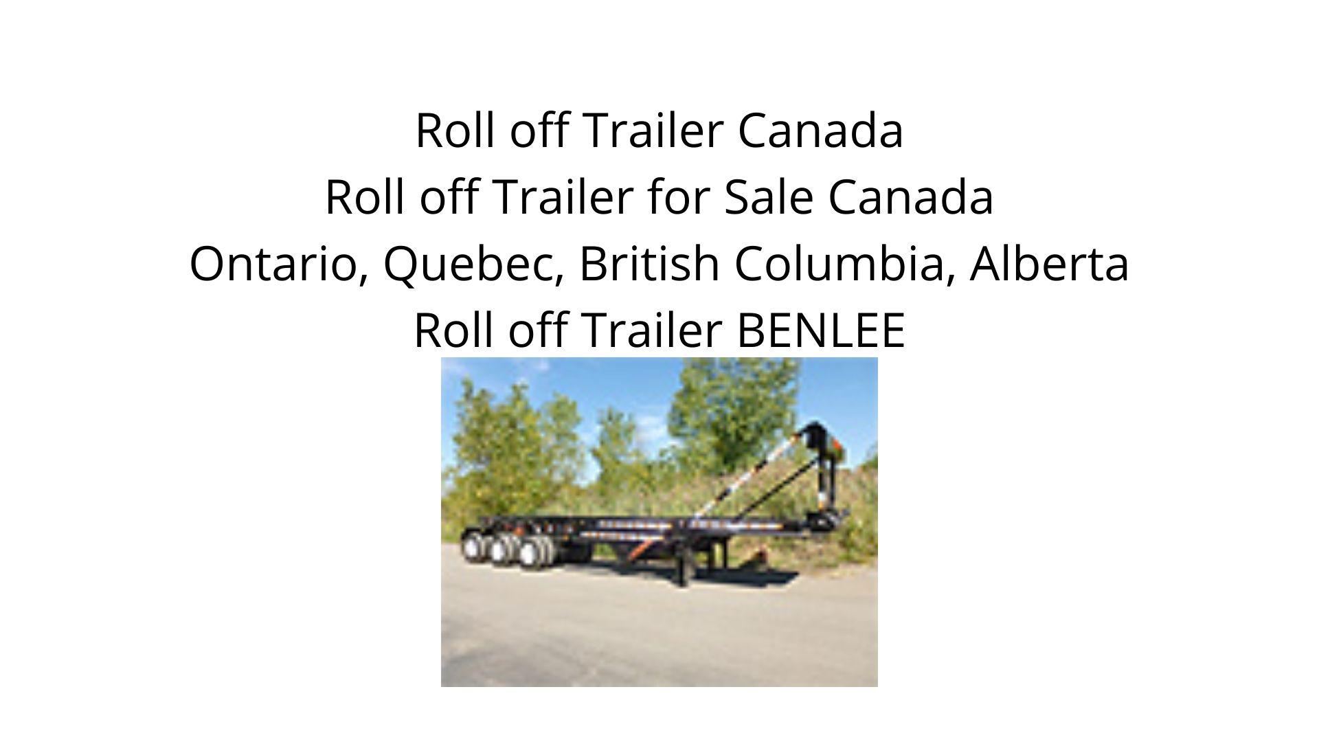 Roll-off trailer for Canada, by BENLEE