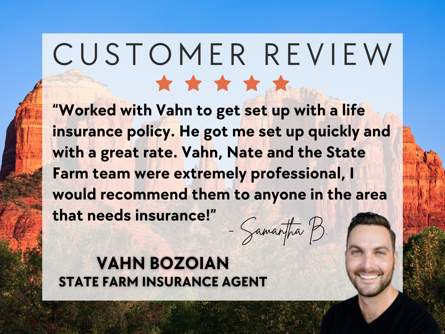 Thank you, Samantha! Vahn Bozoian - State Farm Insurance Agent Phoenix (480)648-2928