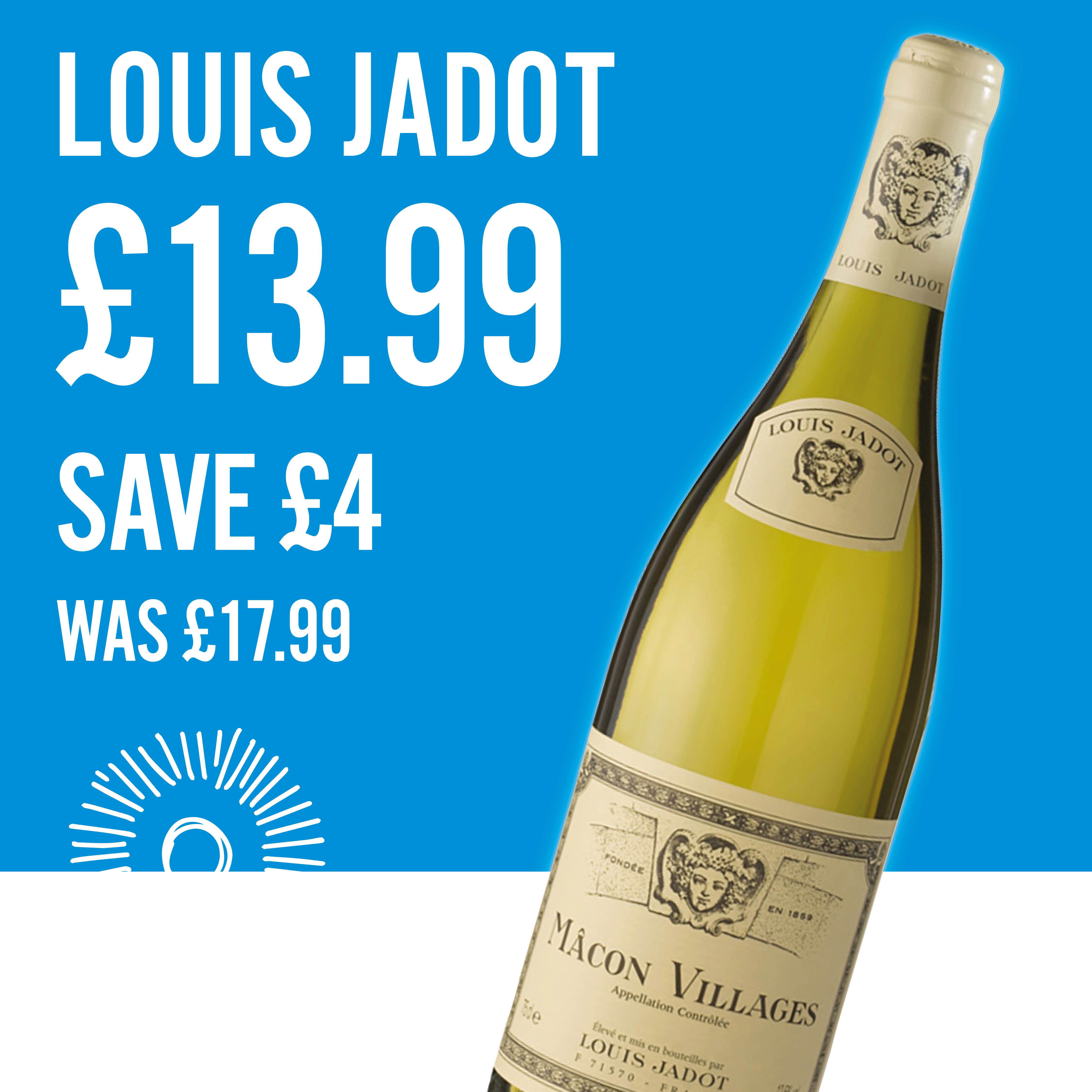 Louis Jadot Only £13.99, Save £4