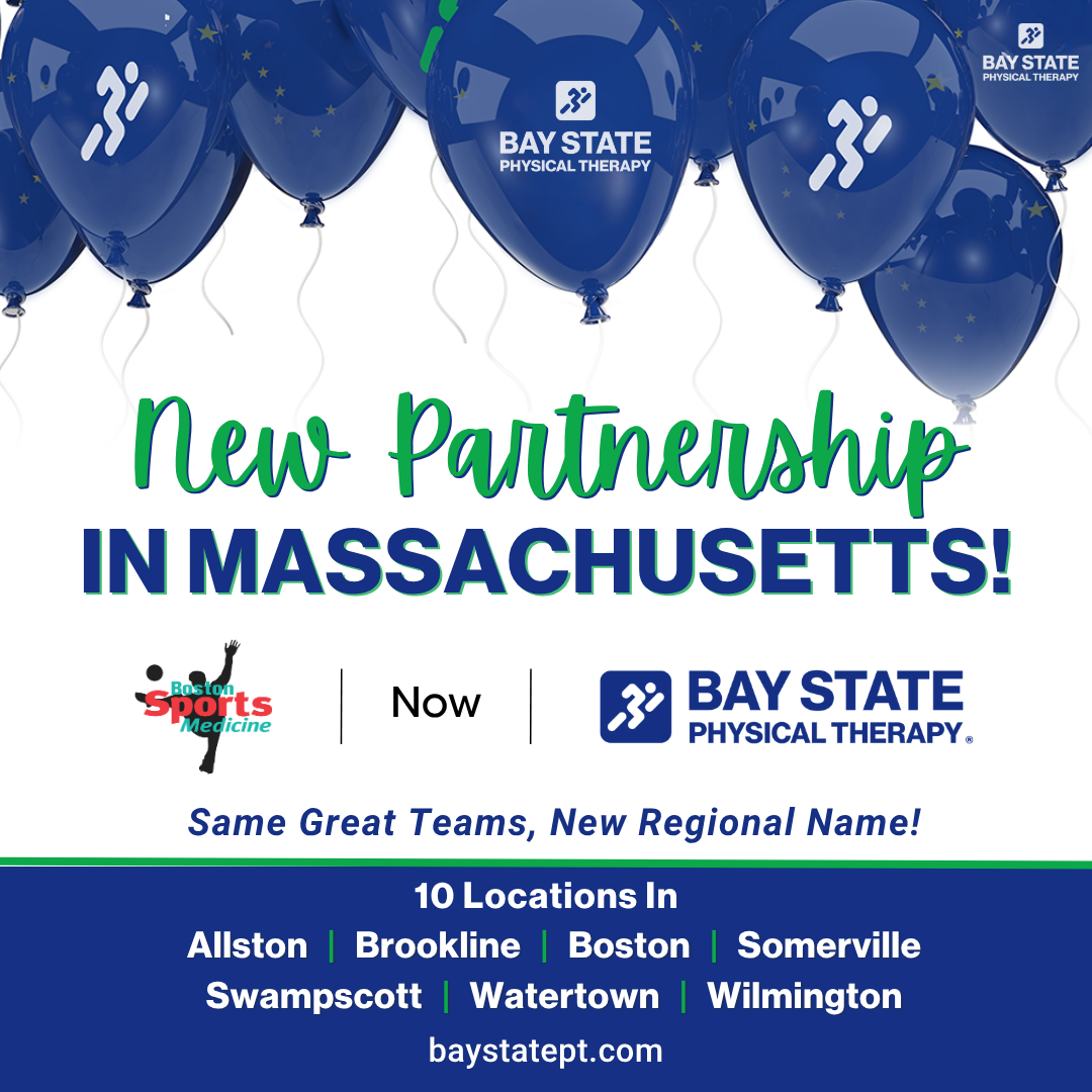 New partnership announcement between Boston Sports Medicine and Bay State Physical Therapy. 
