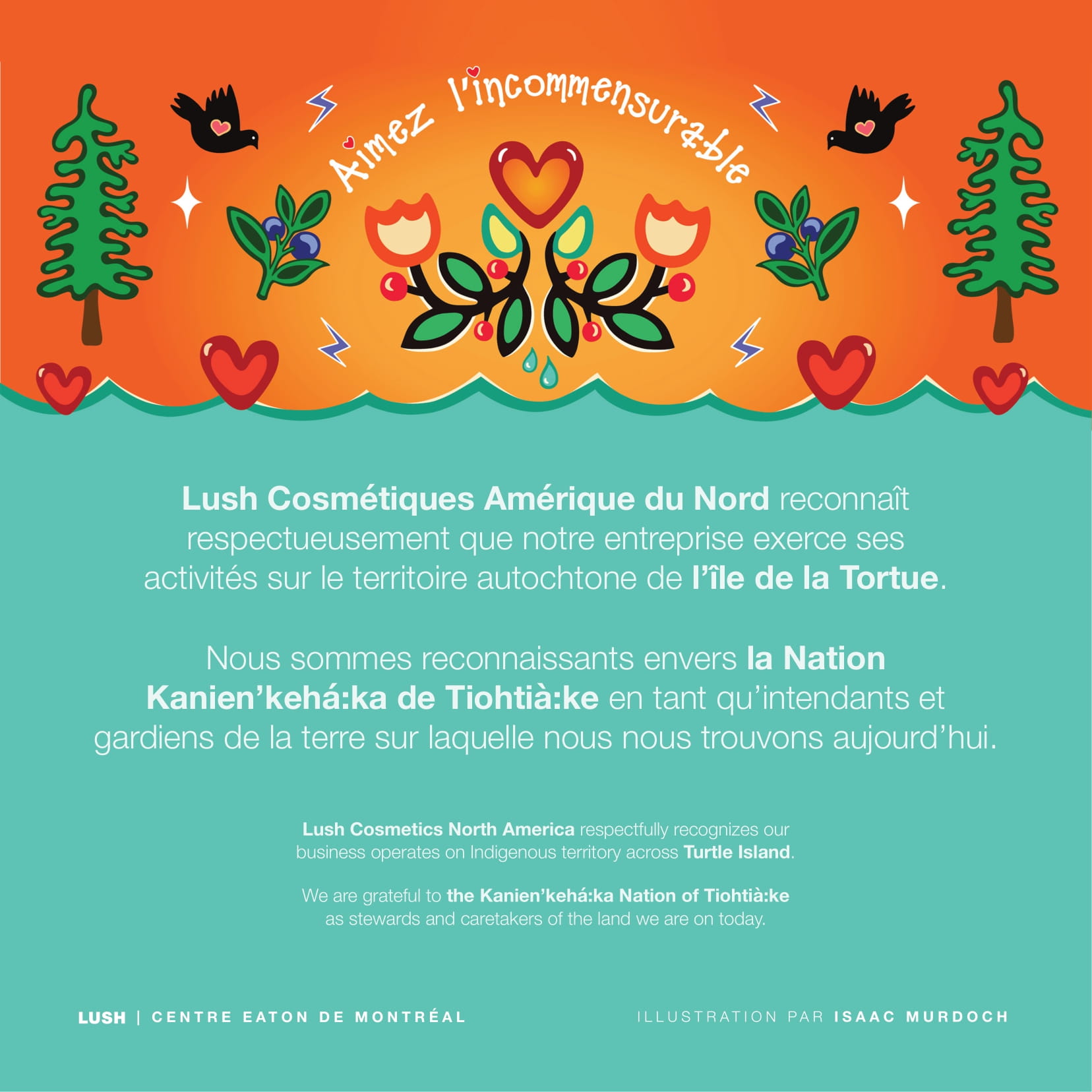Lush Cosmétiques Amérique du Nord reconnaît avec respect que notre entreprise exerce ses activités s Lush Cosmetics Montreal Eaton Centre Montreal (514)285-4973