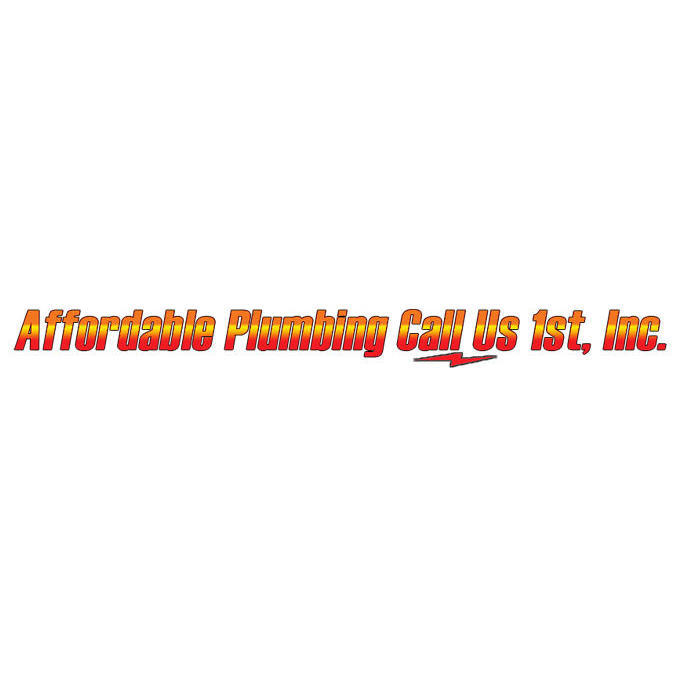 Affordable Plumbing Call Us 1st Inc