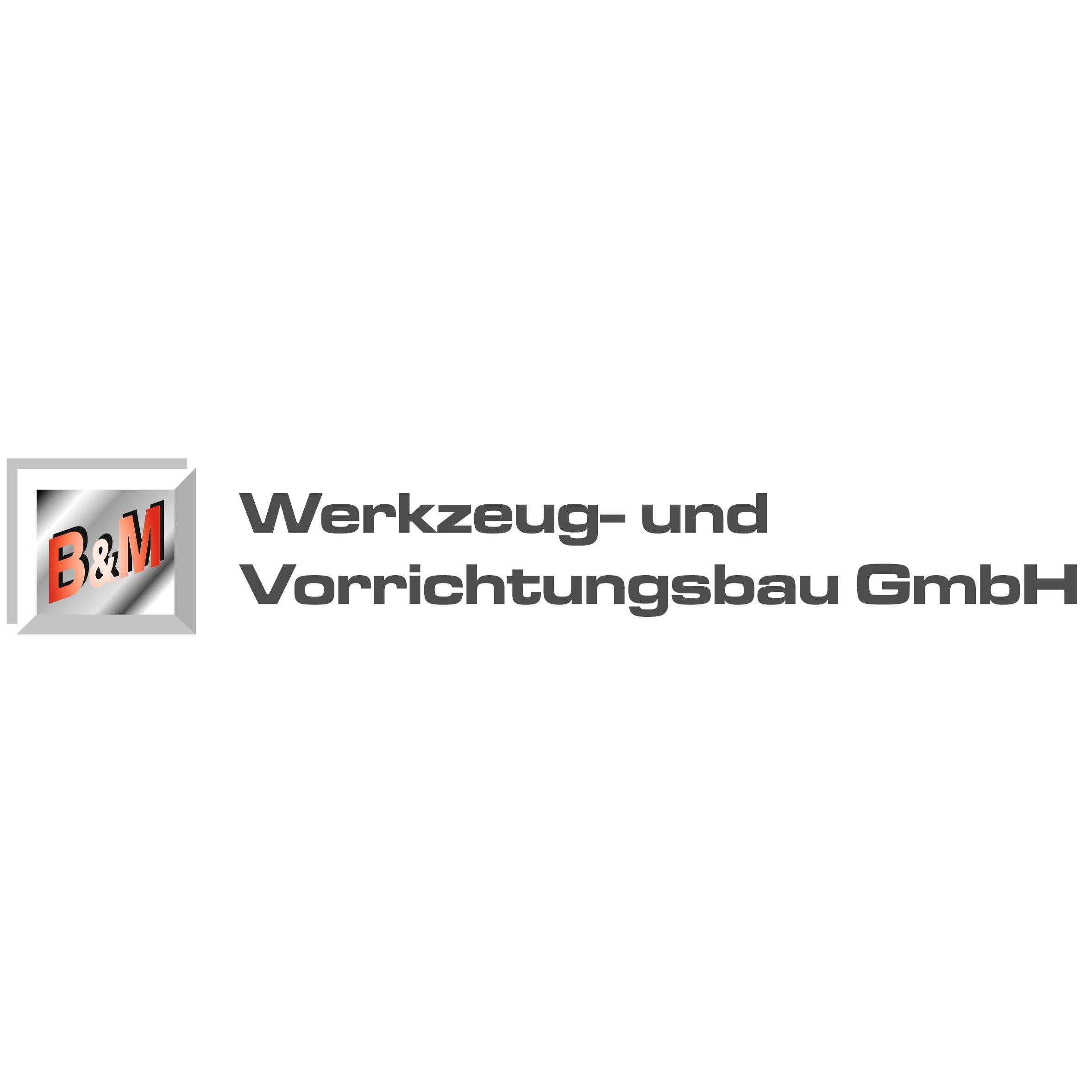 B & M Werkzeug-u. Vorrichtungsbau GmbH
