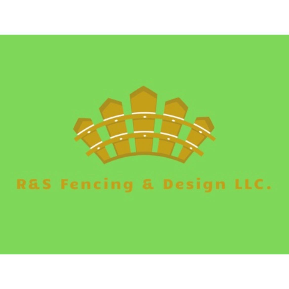 R&S Fencing & Design LLC.