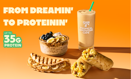 Image of Tropical Smoothie Cafe highprotein breakfast featuring breakfast flatbread, breakfast wrap, bowl and smoothie with up to 35g of protein.