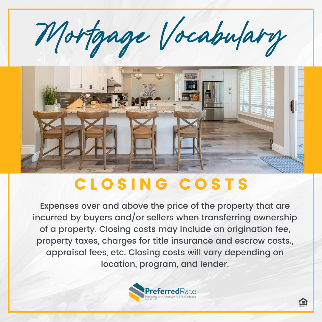 Navigating the homebuying process? Familiarize yourself with "Closing Costs." These are the fees and expenses you'll incur during the final stages of a real estate transaction, so budget accordingly to streamline your homeownership journey. #MortgageVocabulary #HomeBuyingTips