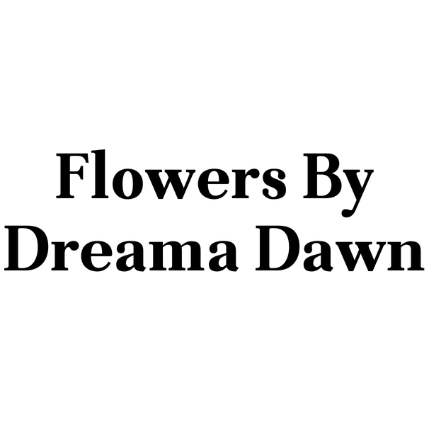Flowers by Dreama Dawn