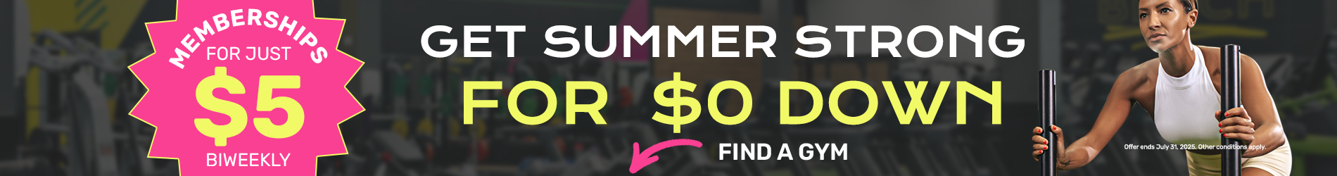 Get summer strong for $0 down! Memberships as low as $5. Use the search bar or enable location services to find a YouFit Gyms near you. Get started with a free pass or view membership options and join today.