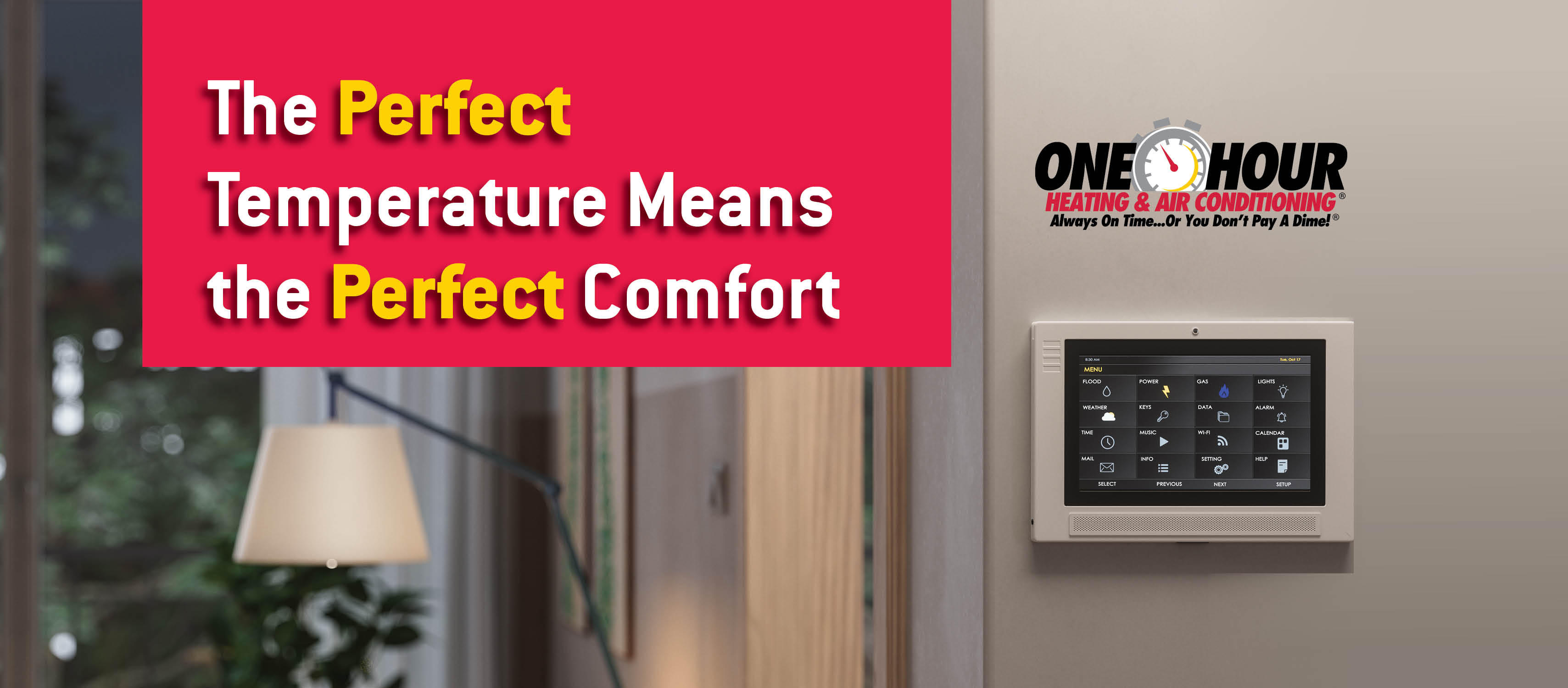 Home's smart thermostat in the background with overlay text that says The perfect temperature means the perfect comfort with the one hour logo | One Hour Heating & Air Conditioning |  Proudly serving  Cedar Park, Leander, Liberty Hill, & Lago Vista, TX and surrounding areas