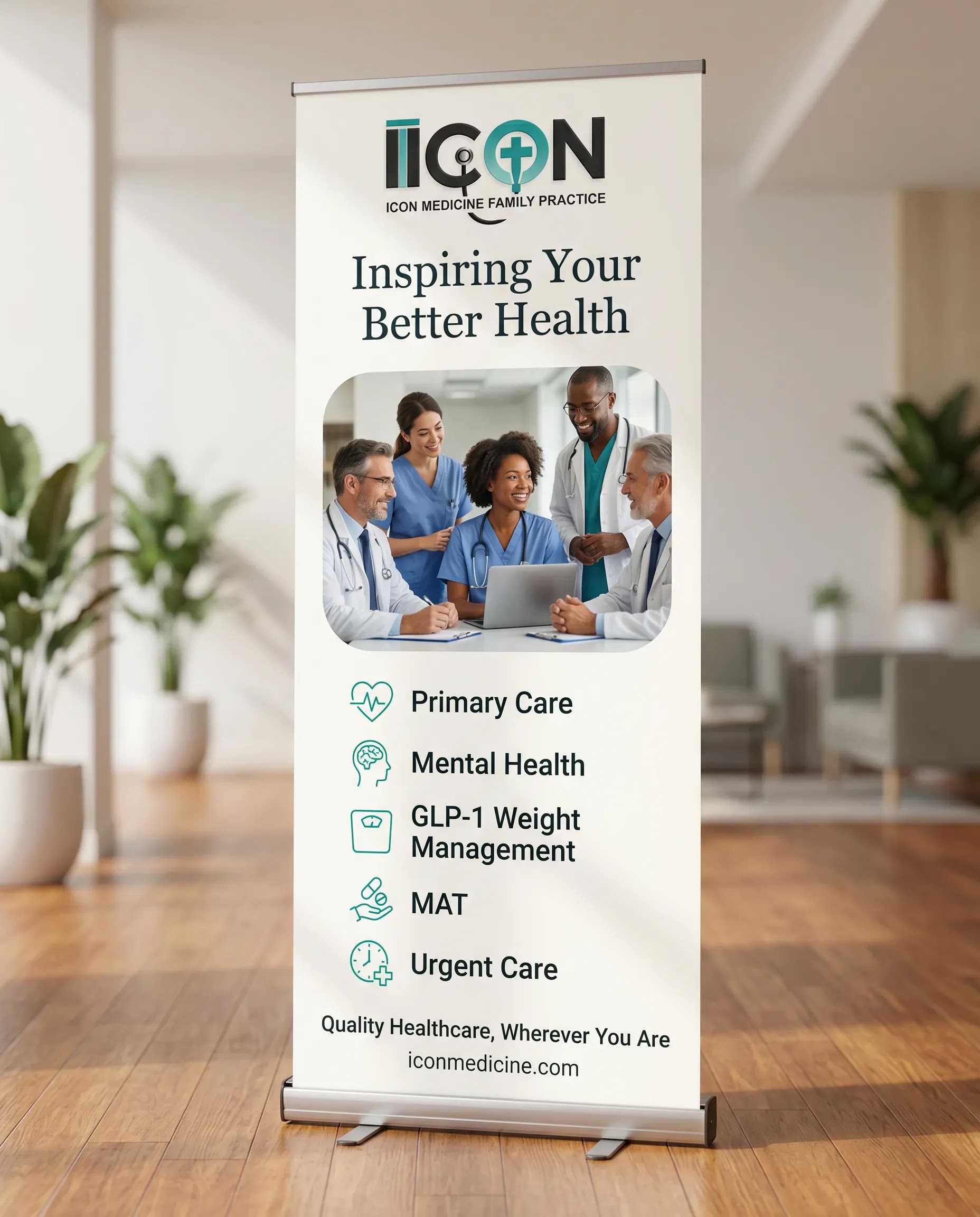 A retractable banner displays the "ICON MEDICINE FAMILY PRACTICE" logo and tagline "Inspiring Your Better Health." Below, a diverse group of medical professionals are shown collaborating around a laptop. The banner lists services such as Primary Care, Mental Health, GLP-1 Weight Management, MAT, and Urgent Care, with corresponding icons. The bottom of the banner states "Quality Healthcare, Wherever You Are" and provides the website "iconmedicine.com." The banner is set against a blurred background of a modern clinic or office interior with potted plants and seating.