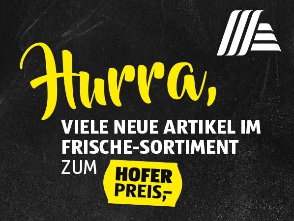 Bild zu Ihr neues Einkaufserlebnis zum gewohnt günstigen HOFER Preis. Mehr Frische-Vielfalt und mehr Auswahl. Mehr Informationen & unsere Filialen finden Sie hier: https://to.hofer.at/3lsyxaU