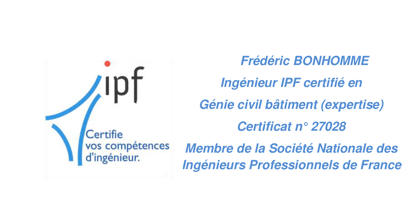 Ingénieur IPF certifié en Génie civil bâtiment (expertise)