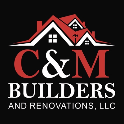 C & M Builders and Renovations LLC