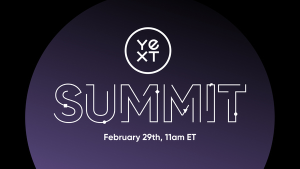 Yext Summit: Feb 29, 11 AM ET