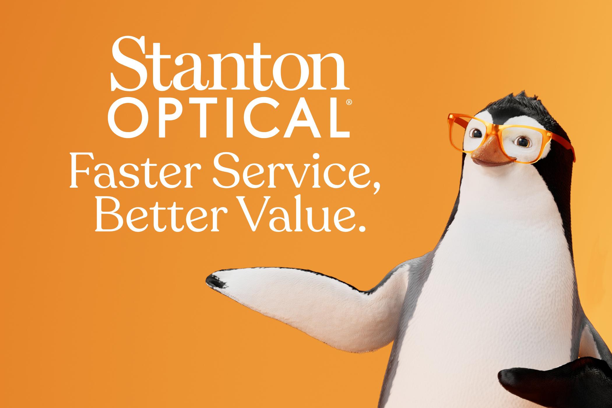 We are Stanton Optical: Faster Service, Better Value.