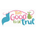 Too Good To Be True