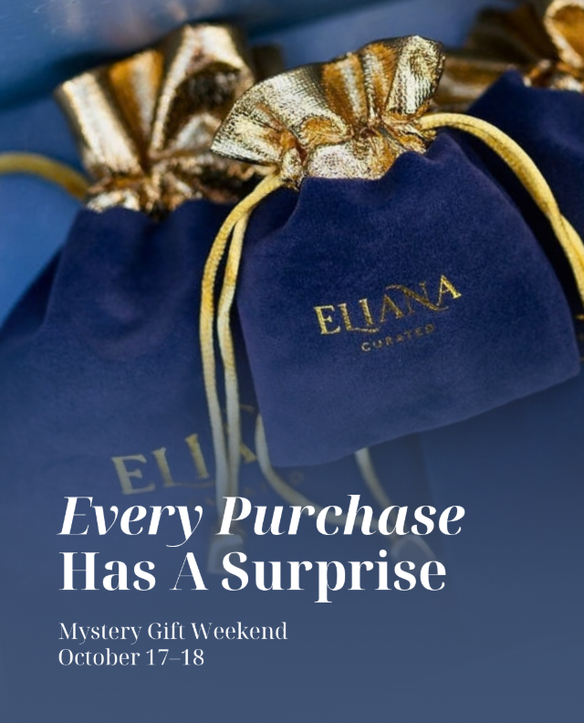 Every purchase has a surprise at Eliana Curated! Join Mystery Gift Weekend on October 17&ndash;18 in Old Town Alexandria. Shop curated treasures and discover a special surprise with your purchase this fall.