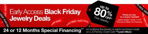 Early Access Black Friday Jewelry Deals. Up to 80% off fine jewelry. Select styles, ends 11/15. 24 or 12 months special financing with a JCPenney Credit Card. Learn more.