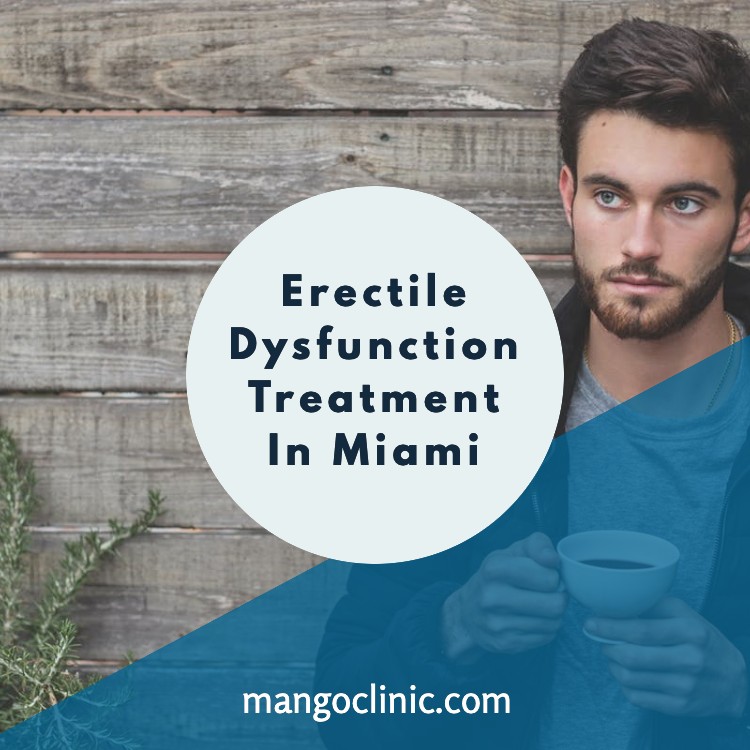 Erectile Dysfunction Treatment Mango Clinic Miami (786)422-9327