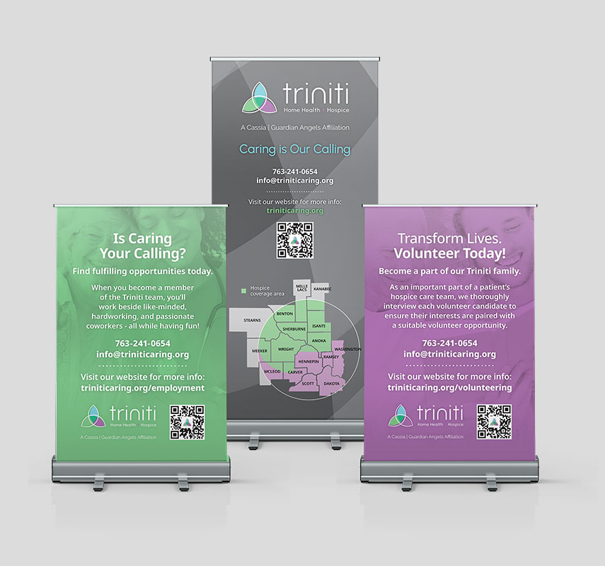 Triniti supports patients and their families with expert, compassionate care. The PRIME team has made Triniti’s mission, vision, and values clear with a website and a variety of advertising, including flyers, calendars, and signage.