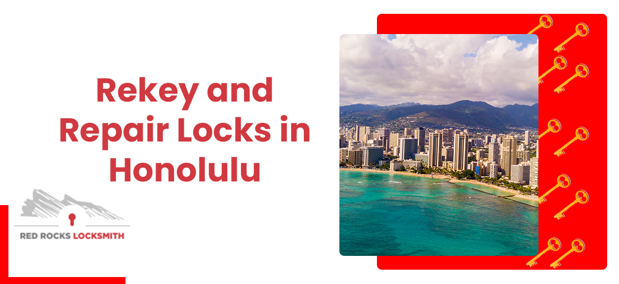Rekey and repair locks in Honolulu