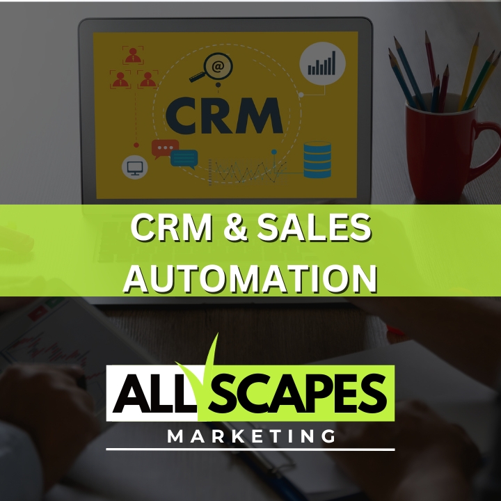 CRM & Sales Automation by All Scapes Marketing All Scapes Marketing Oceanside (442)303-7704