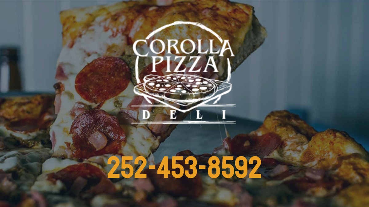 Call 252-453-8592 to order Corolla Pizza & Deli.